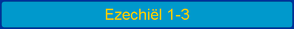 Ezechil 1-3