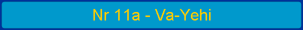 Nr 11a - Va-Yehi